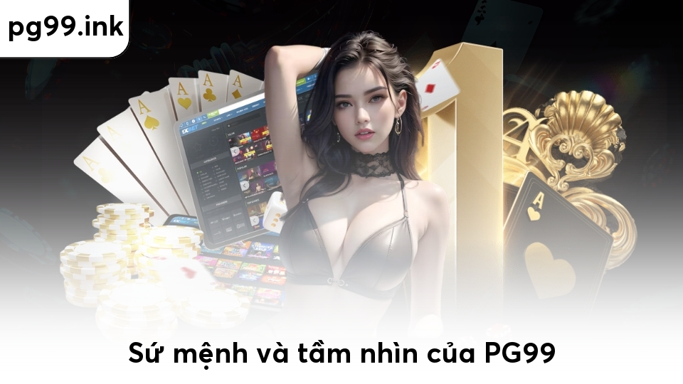 Sứ mệnh và tầm nhìn của PG99