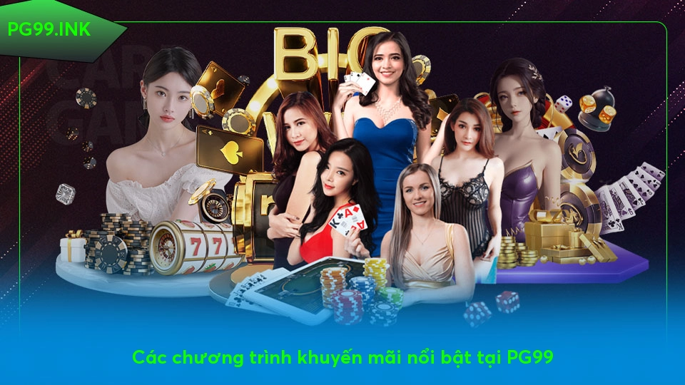 Khuyến mãi PG99 - Rinh phần thưởng khủng mỗi ngày Các chương trình khuyến mãi nổi bật tại PG99
