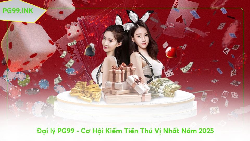 dai-ly-pg99---co-hoi-kiem-tien-thu-vi-nhat-nam-2025