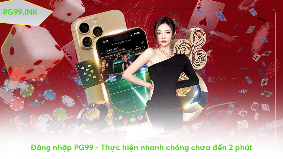 dang-nhap-pg99---thuc-hien-nhanh-chong-chua-den-2-phut
