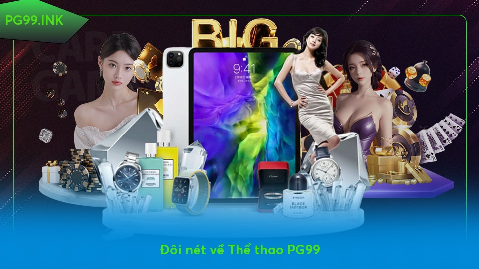 Thể thao PG99 - Điểm đến lý tưởng cho những tín đồ thể thao Đôi nét về Thể thao PG99