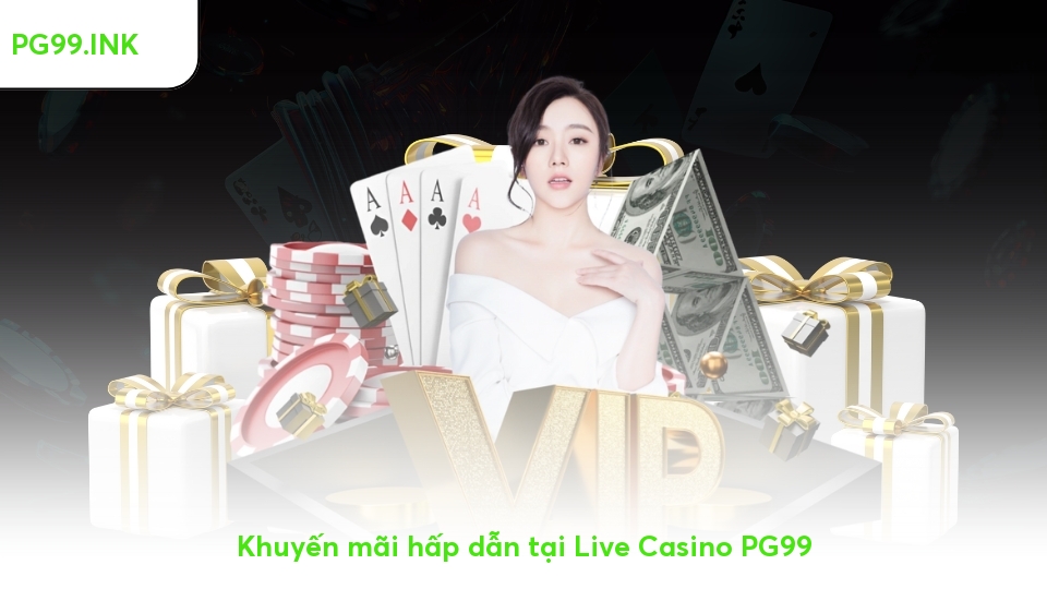 Live Casino PG99 - Trải Nghiệm Sòng Bạc Trực Tuyến Đỉnh Cao Khuyến mãi hấp dẫn tại Live Casino PG99