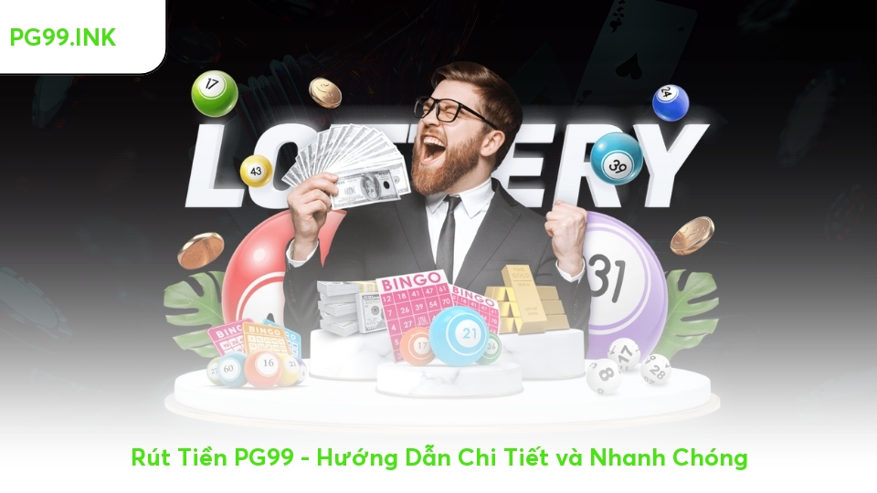 rut-tien-pg99---huong-dan-chi-tiet-va-nhanh-chong