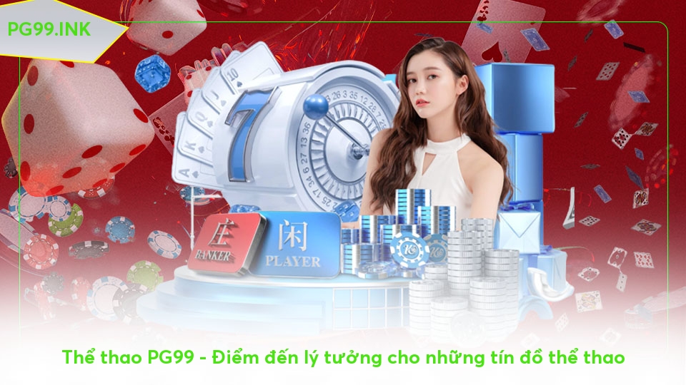 the-thao-pg99---diem-den-ly-tuong-cho-nhung-tin-do-the-thao